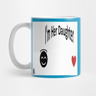 Im Her Daughter3 Mug